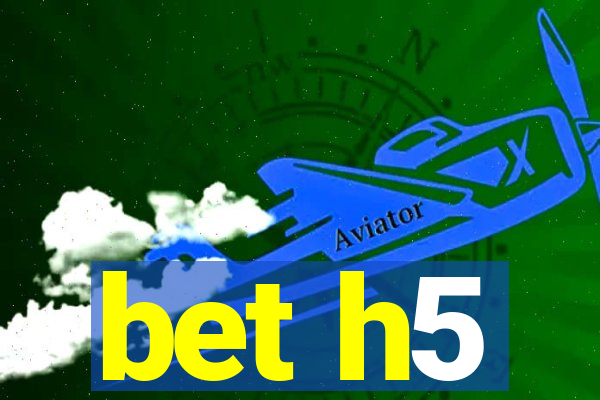 bet h5